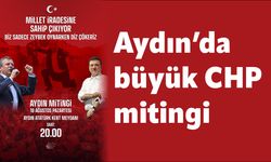 Aydın'daki büyük CHP mitinginde Genel Başkan Özel konuşacak