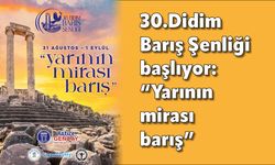 30.⁠ ⁠Didim Barış Şenliği başlıyor: “Yarının mirası barış”
