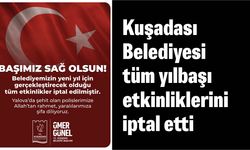 Kuşadası Belediyesi tüm yılbaşı etkinliklerini iptal etti