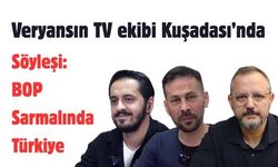 Veryansın TV ekibi Kuşadalılarla buluşuyor