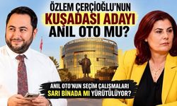 Özlem Çerçioğlu'nun Kuşadası adayı Anıl Oto mu?