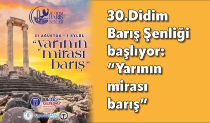 30.⁠ ⁠Didim Barış Şenliği başlıyor: “Yarının mirası barış”