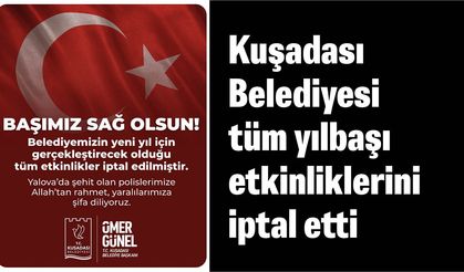 Kuşadası Belediyesi tüm yılbaşı etkinliklerini iptal etti