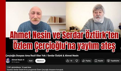 Nesin ve Öztürk'ten Özlem Çerçioğlu’na yaylım ateş