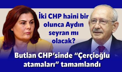 İki CHP haini bir olunca Aydın seyran mı olacak?