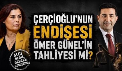 Çerçioğlu'nun endişesi Ömer Günel'in tahliyesi mi?