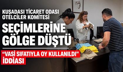 Kuşadası Ticaret Odası Otelciler Komitesi seçimine gölge düştü