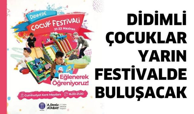 DİDİMLİ ÇOCUKLAR YARIN FESTİVALDE BULUŞACAK