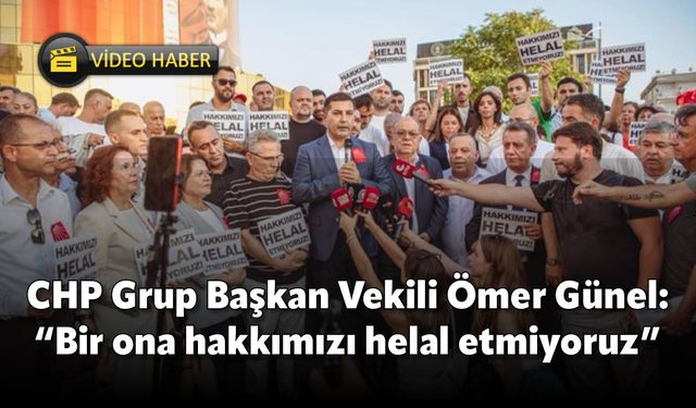 CHP’li Başkan Günel: “Ona hakkımızı helal etmiyoruz”