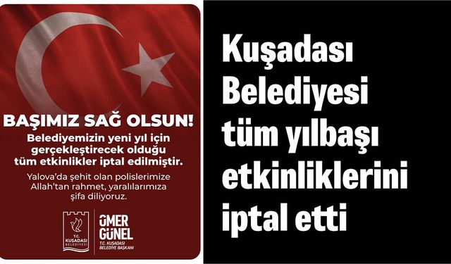 Kuşadası Belediyesi tüm yılbaşı etkinliklerini iptal etti