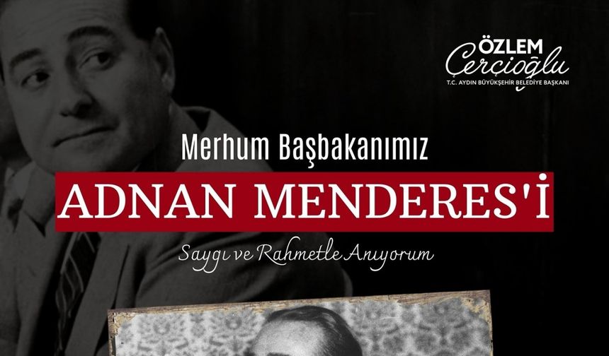 Başkan Çerçioğlu, merhum Başbakan Menderes’i andı