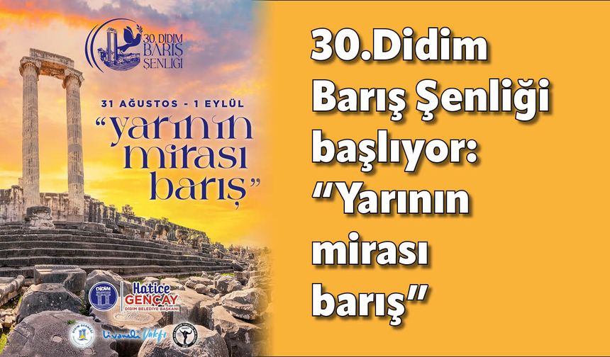 30.⁠ ⁠Didim Barış Şenliği başlıyor: “Yarının mirası barış”