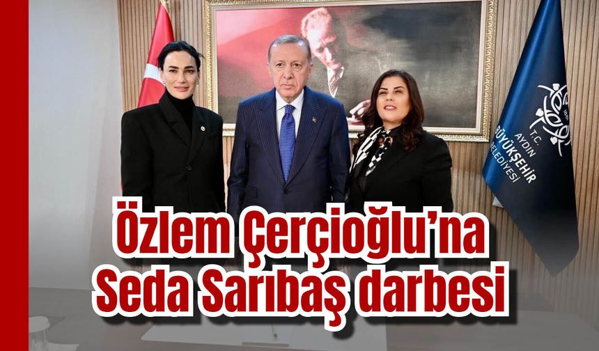 Özlem Çerçioğlu’na Seda Sarıbaş darbesi