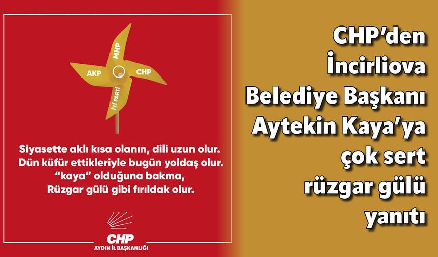 CHP’den İncirliova Belediye Başkanı Aytekin Kaya’ya çok sert yanıt