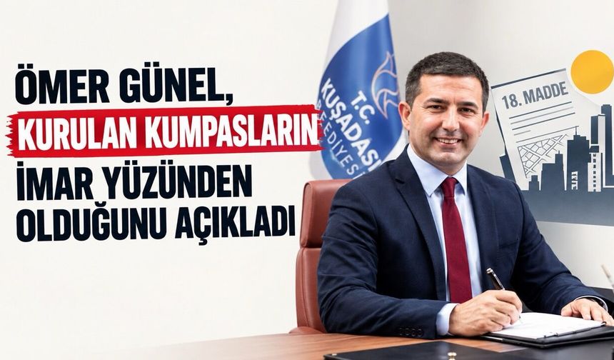 Ömer Günel, kumpasların imar yüzünden kurulduğunu açıkladı