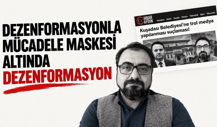 Dezenformasyonla mücadele maskesi altında dezenformasyon